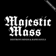 MAJESTIC MASS-DESTROYS MINDS & RAPES SOULS (CD)