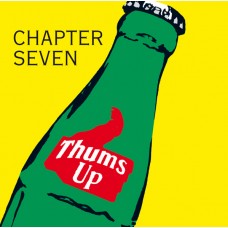 CHAPTER SEVEN-THUMS UP (LP)