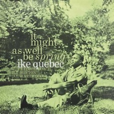 IKE QUEBEC-IT MIGHT AS WELL BE SPRING -COLOURED- (LP)