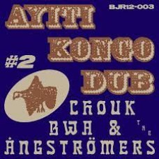 CHOUK BWA & THE ANGSTROME-AYITI KONGO DUB #2 (12")