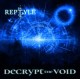 REPTYLE-DECRYPT THE VOID (CD)