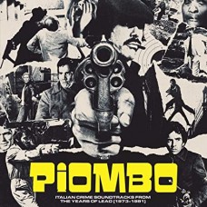 V/A-PIOMBO - ITALIAN CRIME SOUNDTRACKS FROM THE YEARS OF LEAD (1973-1981) (2LP+7")