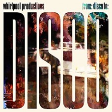 WHIRPOOL PRODUCTIONS-FROM DISCO TO DISCO ROCKERS HI-FI REMIX (10")
