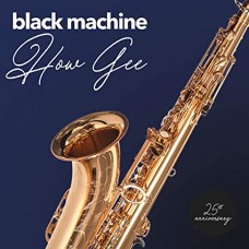 BLACK MACHINE-HOW GEE (LP)