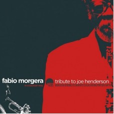 FABIO MORGERA-IN A TAUREAN WAY (TRIBUTE TO JOE HENDERSON) (CD)