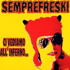 SEMPREFRESKI-CI VEDIAMO ALL'INFERNO -COLOURED- (LP)