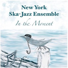 NEW YORK SKA JAZZ ENSEMBL-IN THE MOMENT (LP)