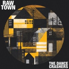 DANCE CRASHERS-RAWTOWN (CD)