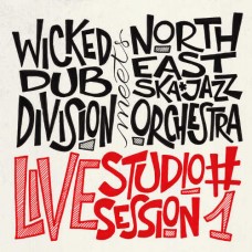 WICKED DUB DIVISON MEETS NORTH EAST SKA*JAZZ ORCHESTRA-SESSION #1 (CD)
