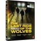 FILME-LAST RIDE OF THE WOLVES (DVD)
