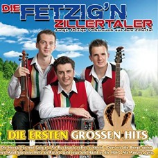 DIE FETZIG'N ZILLERTALER-DIE ERSTEN GROSSEN HITS (2CD)