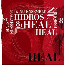 MATS GUSTAFSSON & NU ENSEMBLE-HIDROS 8-HEAL (CD)