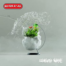 NO FUN AT ALL-SEVENTH WAVE (LP)