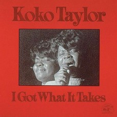 KOKO TAYLOR-I GOT WHAT IT TAKES -COLOURED- (LP)