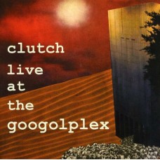 CLUTCH-LIVE AT THE GOOGOPLEX (CD)