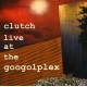 CLUTCH-LIVE AT THE GOOGOPLEX (CD)