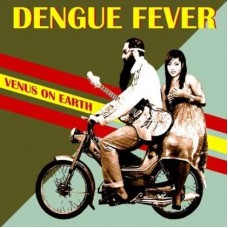 DENGUE FEVER-VENUS ON EARTH (CD)