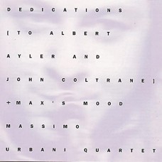 MASSIMO URBANI-DEDICATIONS TO ALBERT AYLER AND JOHN COLTRANE/MAX'S MOOD (CD)