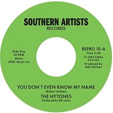 HYTONES-YOU DON'T EVEN KNOW MY NAME / GOOD NEWS (7")