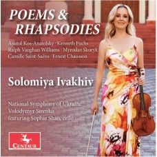 SOPHIE SHAO-SOLOMIYA IVAKHIV: POEMS & RHAPSODIES (CD)