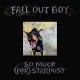 FALL OUT BOY-SO MUCH (FOR) STARDUST (CD)