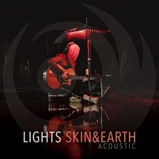 LIGHTS-SKIN & EARTH ACOUSTIC (CD)