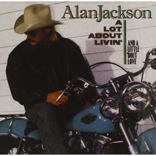 ALAN JACKSON-A LOT ABOUT LIVIN' (CD)