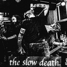 SLOW DEATH-SEE YOU IN THE STREETS/YOU CAN LIVE INSIDE YOUR MIND (7")