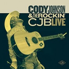 CODY JOHNSON-CODY JOHNSON & THE ROCKIN CJB LIVE (CD)