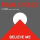 PAUL CRAZY-BELIEVE ME (12")