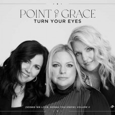 POINT OF GRACE-TURN YOUR EYES (SONGS WE LOVE, SONGS YOU KNOW) VOL. II (CD)