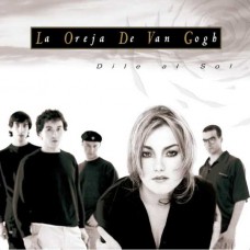 LA OREJA DE VAN GOGH-DILE AL SOL (LP)