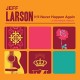 JEFF LARSON-IT'LL NEVER HAPPEN AGAIN (CD)