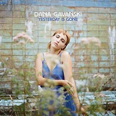 DANA GAVANSKI-YESTERDAY IS GONE (LP)