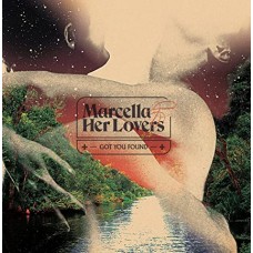 MARCELLA & HER LOVERS-GOT YOU FOUND (LP)