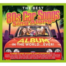 V/A-BEST 80S CAR SONGS SING ALONG ALBUM IN THE WORLD... EVER! (2CD)