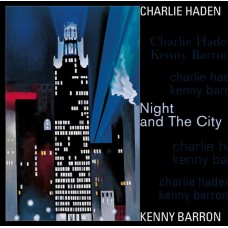 KENNY BARRON & CHARLIE HADEN-NIGHT AND THE CITY -LTD- (2LP)