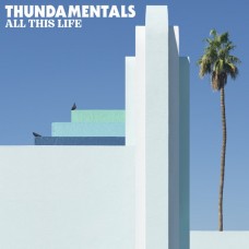 THUNDAMENTALS-ALL THIS LIFE (CD)