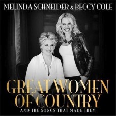 MELINDA SCHNEIDER & BECCY COLE-GREAT WOMAN OF COUNTRY (CD)