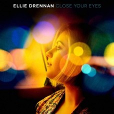 ELLIE DRENNAN-CLOSE YOUR EYES (CD)