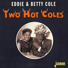 EDDIE & BETTY COLE-TWO HOT COLES (CD)