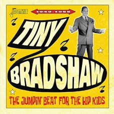 TINY BRADSHAW-JUMPIN' BEAT FOR THE HIP KIDS - 1949-1955 (CD)