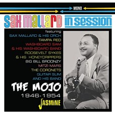 SAX MALLARD-MOJO: IN SESSION 1946-1954 (CD)