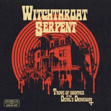WITCHTHROAT SERPENT-TROVE OF ODDITIES AT THE DEVIL'S DRIVEWAY (CD)