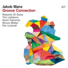 JAKOB MANZ-GROOVE CONNECTION (CD)