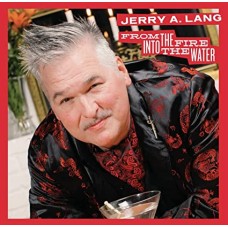 JERRY A. LANG-FROM THE FIRE INTO THE WATER (LP)