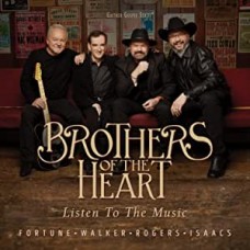 BROTHERS OF THE HEART-LISTEN TO THE MUSIC (CD)