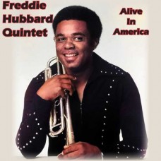 FREDDIE HUBBARD QUINTET-ALIVE IN AMERICA (CD)