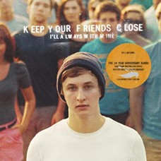 DYLAN OWEN-KEEP YOUR FRIENDS CLOSE I'LL ALWAYS WITH MINE -COLOURED- (LP)