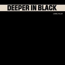 LIONEL PILLAY-DEEPER IN BLACK (LP)